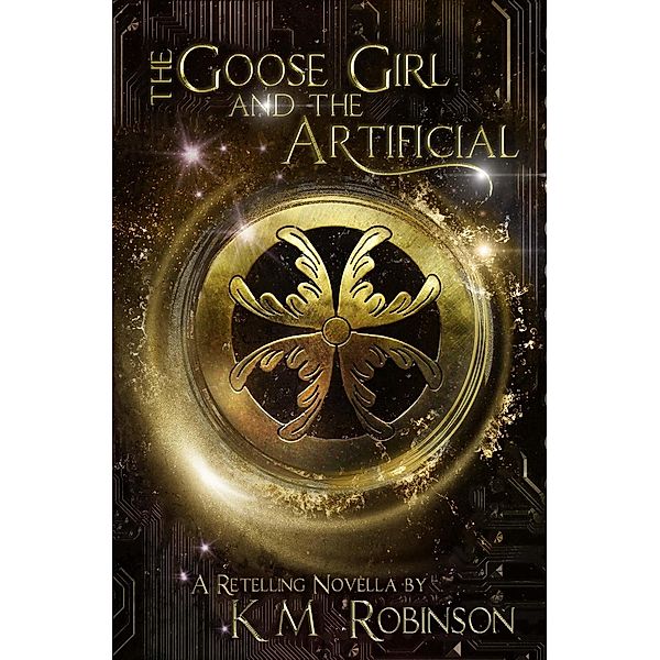 The Goose Girl and the Artificial, K. M. Robinson