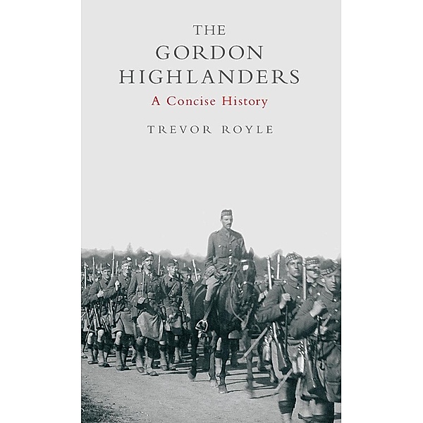 The Gordon Highlanders, Trevor Royle