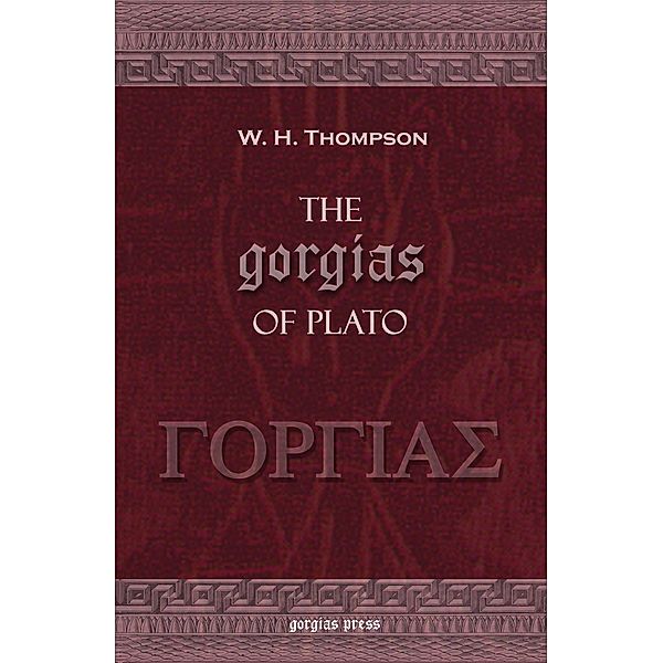 The Gorgias of Plato, W. H. Thompson