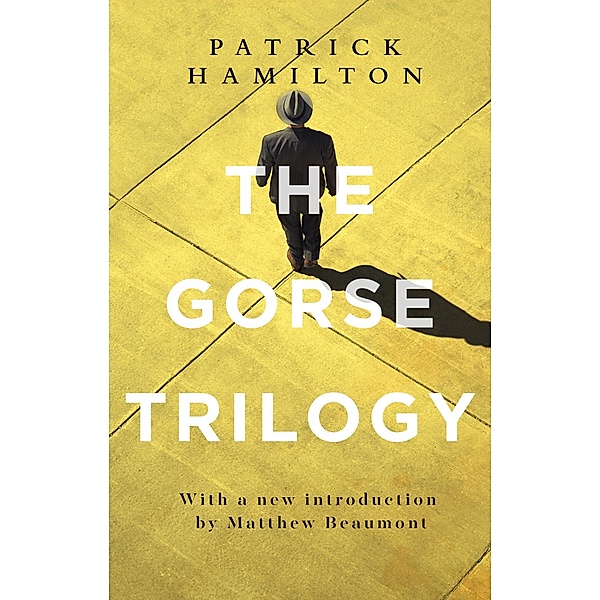 The Gorse Trilogy, Patrick Hamilton