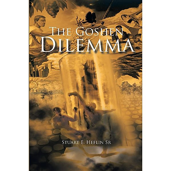 The Goshen Dilemma, Stuart E. Heflin Sr.