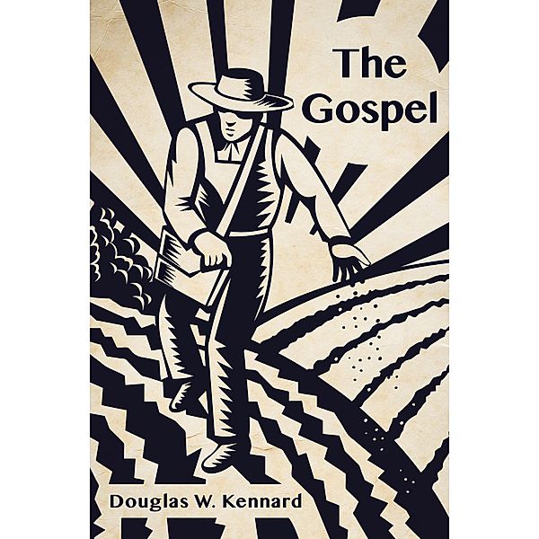 The Gospel, Douglas W. Kennard