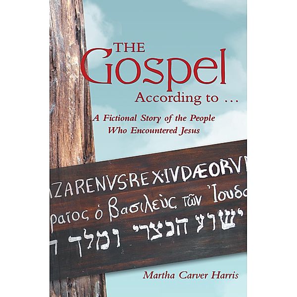 The Gospel According to ..., Martha Carver Harris