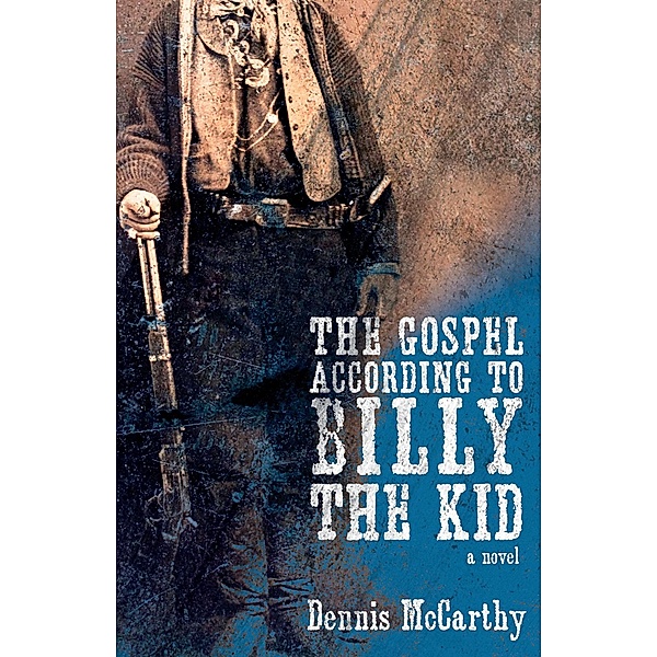 The Gospel According to Billy the Kid, Dennis McCarthy