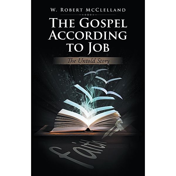 The Gospel According to Job, W. Robert McClelland