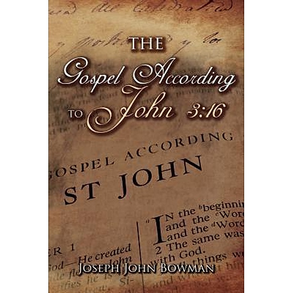 The Gospel According to John 3 / TOPLINK PUBLISHING, LLC, Joseph John Bowman
