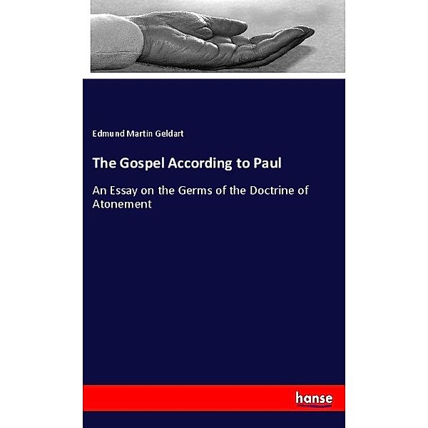 The Gospel According to Paul, Edmund Martin Geldart