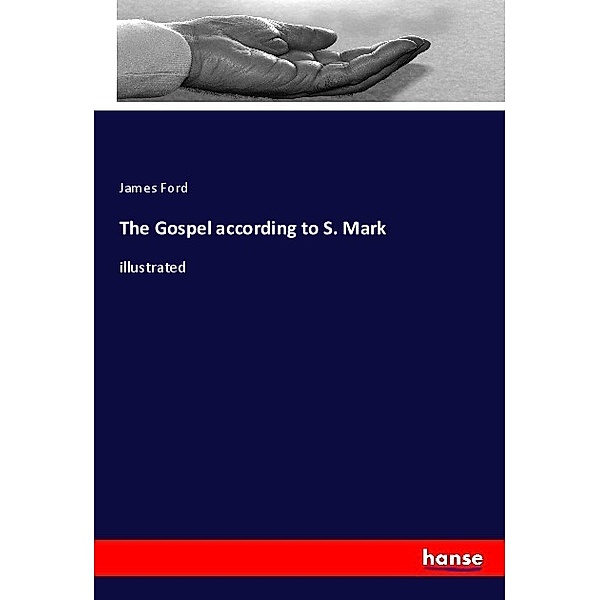 The Gospel according to S. Mark, James Ford