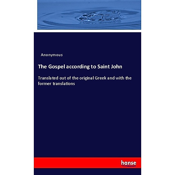 The Gospel according to Saint John, Anonym