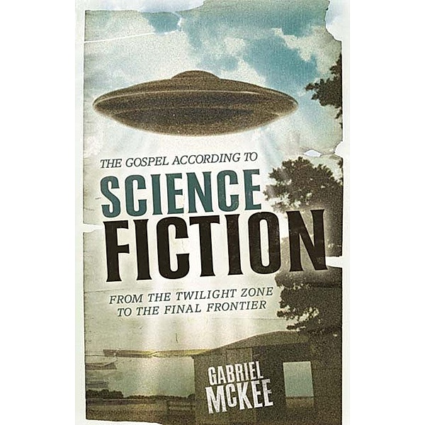 The Gospel according to Science Fiction / The Gospel according to..., Gabriel Mckee