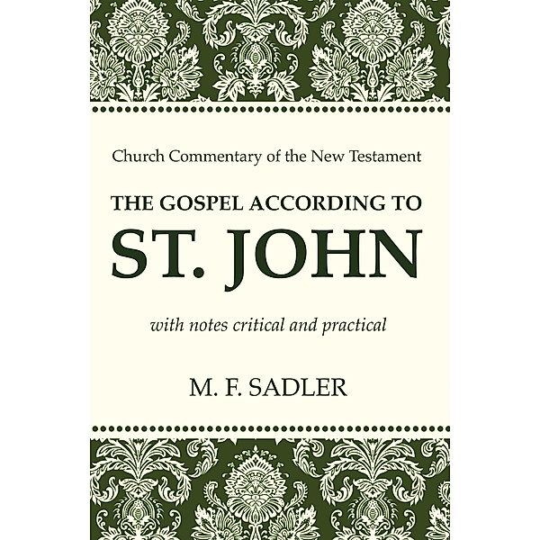 The Gospel According to St. John / Church Commentary of the New Testament, M. F. Sadler