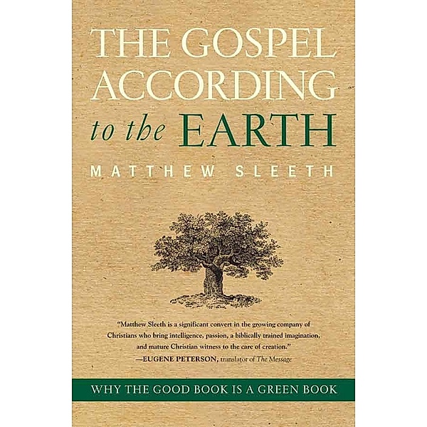 The Gospel According to the Earth, Matthew Sleeth