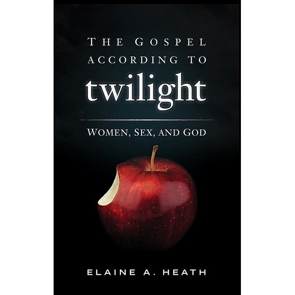 The Gospel According to Twilight, Elaine Heath