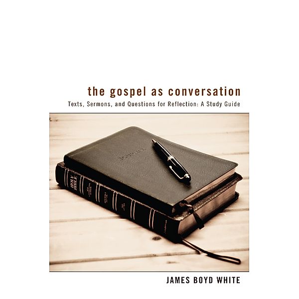 The Gospel as Conversation, James Boyd White