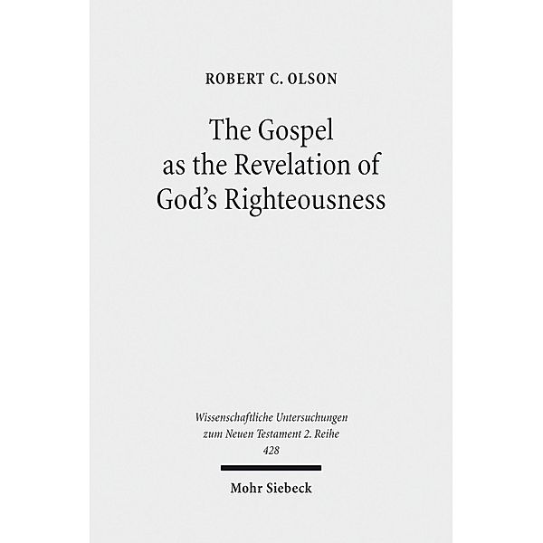 The Gospel as the Revelation of God's Righteousness, Robert C. Olson