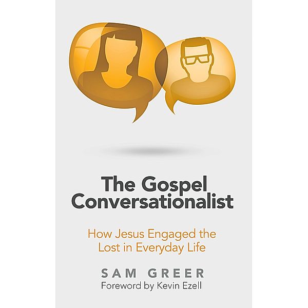 The Gospel Conversationalist, Sam Greer