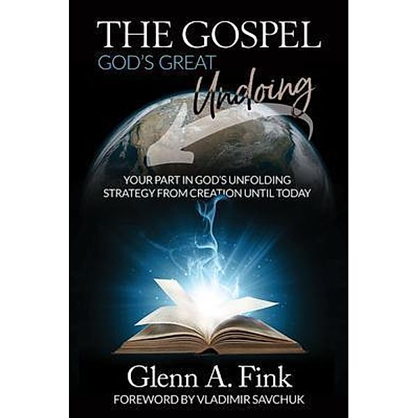 The Gospel, God's Great Undoing, Glenn Fink