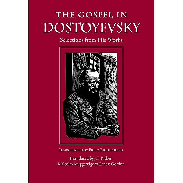 The Gospel in Dostoyevsky / The Gospel in Great Writers, Fyodor Dostoyevsky
