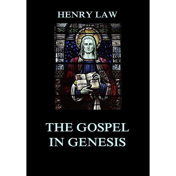 The Gospel in Genesis, Henry Law