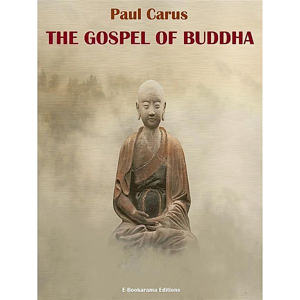 The Gospel of Buddha, Paul Carus