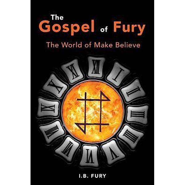 The Gospel of Fury / GoldTouch Press, LLC, I. B. Fury