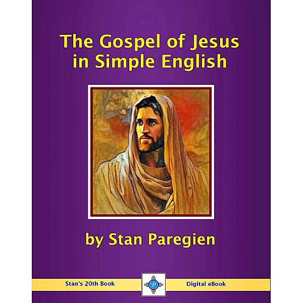 The Gospel of Jesus in Simple English, Stan Paregien