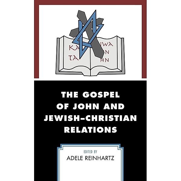 The Gospel of John and Jewish-Christian Relations