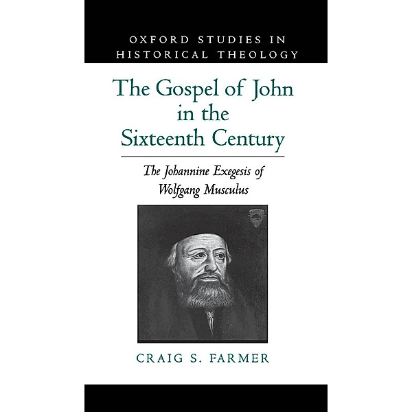 The Gospel of John in the Sixteenth Century, Craig S. Farmer