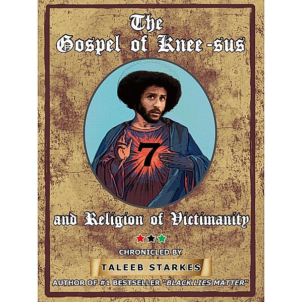 The Gospel of Knee-sus and Religion of Victimanity, Taleeb Starkes