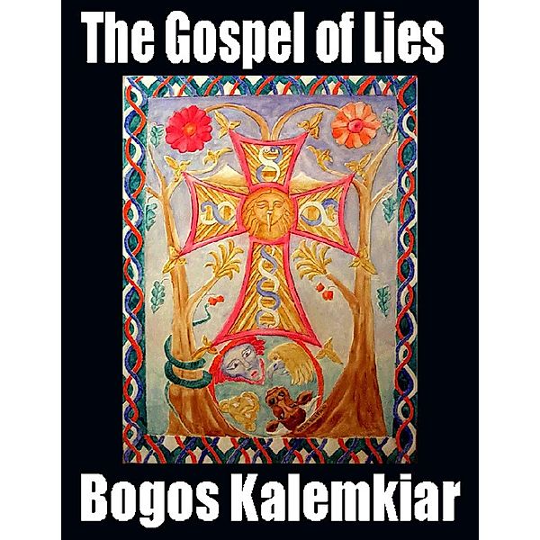 The Gospel of Lies, Bogos Kalemkiar