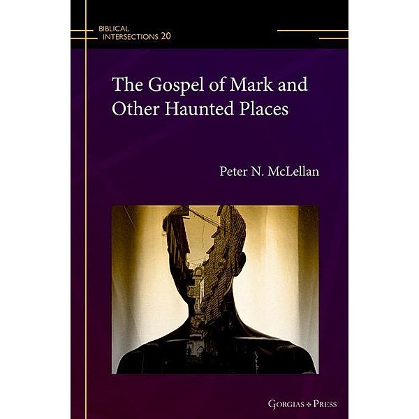 The Gospel of Mark and Other Haunted Places, Peter McLellan