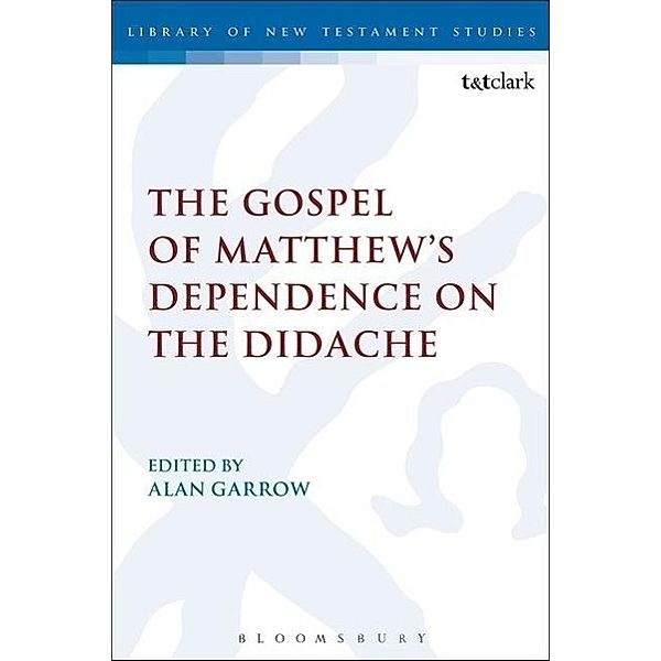 The Gospel of Matthew's Dependence on the Didache, Alan Garrow