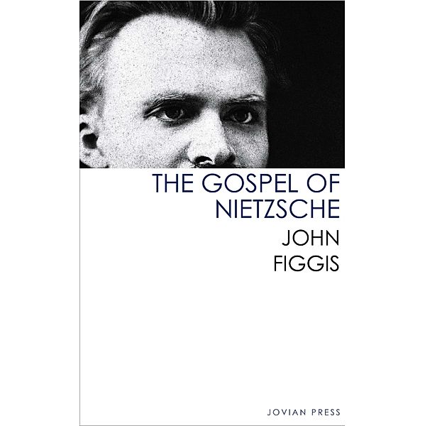 The Gospel of Nietzsche, John Figgis