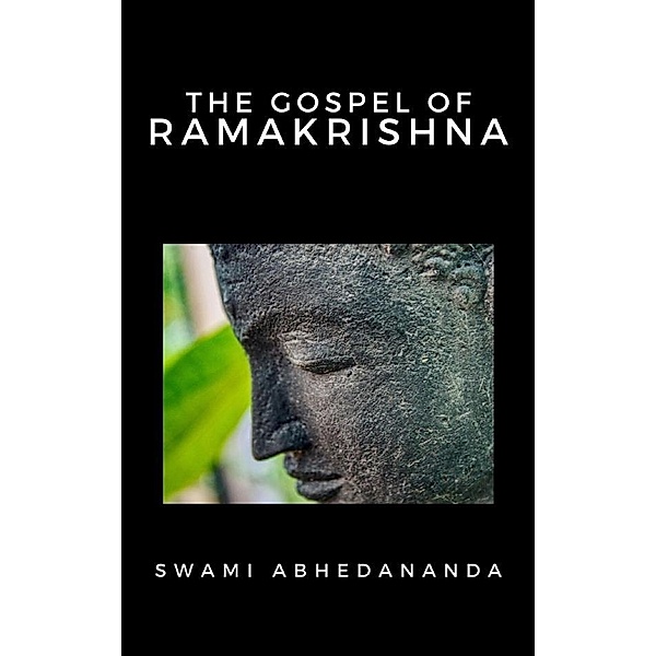 The Gospel of Ramakrishna, Swami Abhedananda