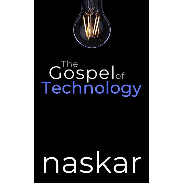 The Gospel of Technology, Abhijit Naskar