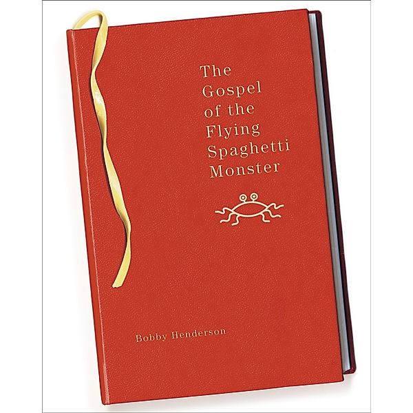 The Gospel of the Flying Spaghetti Monster, Bobby Henderson