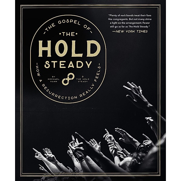 The Gospel of The Hold Steady: How a Resurrection Really Feels, The Hold Steady, Michael Hann