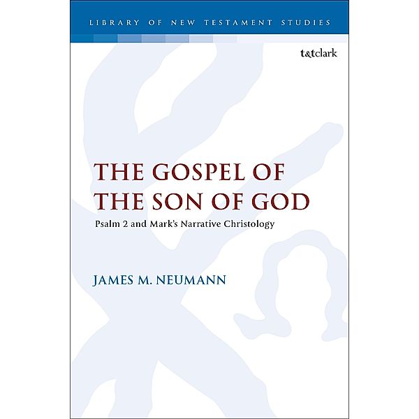 The Gospel of the Son of God, James M. Neumann