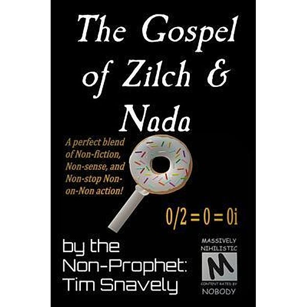 The Gospel of Zilch & Nada, Tim Snavely