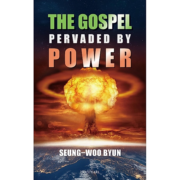 The Gospel Pervaded by Power, Seung-woo Byun