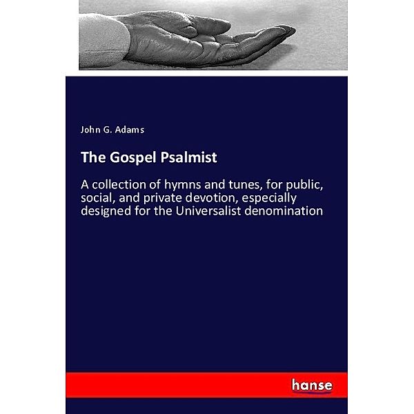 The Gospel Psalmist, John G. Adams