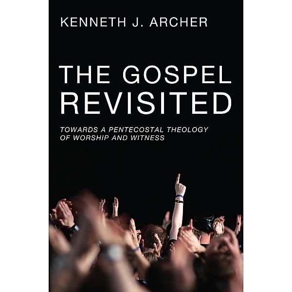 The Gospel Revisited, Kenneth J. Archer