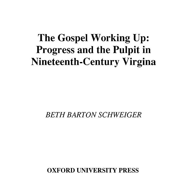 The Gospel Working Up, Beth Barton Schweiger