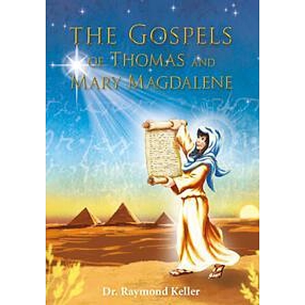 The Gospels of Thomas and Mary Magdalene, Raymond Keller