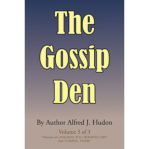 The Gossip Den, Alfred J. Hudon