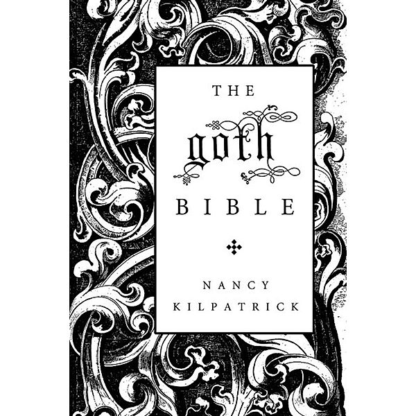 The goth Bible, Nancy Kilpatrick