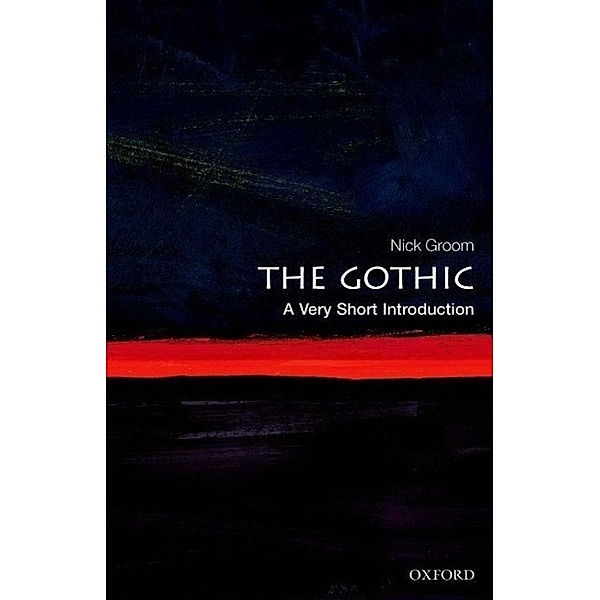 The Gothic: A Very Short Introduction, Nick Groom