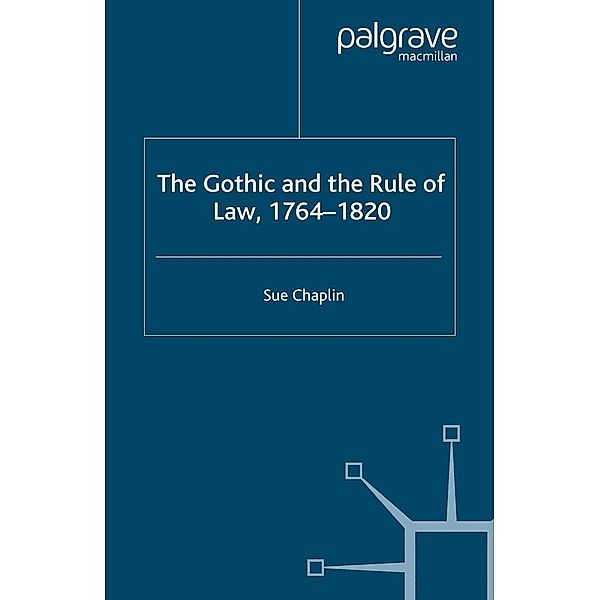 The Gothic and the Rule of the Law, 1764-1820, Sue Chaplin