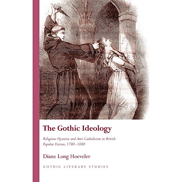 The Gothic Ideology / Gothic Literary Studies, Diane Long Hoeveler