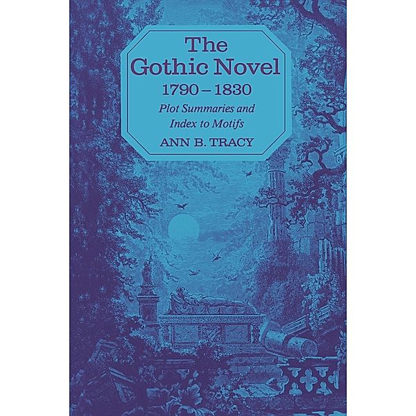 The Gothic Novel 1790--1830, Ann B. Tracy